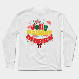 It's A Jolly Holiday - Christmas Shirt Long Sleeve T-Shirt